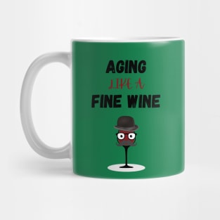 Aging like a fine wine Mug